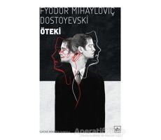 Öteki - Fyodor Mihayloviç Dostoyevski - İthaki Yayınları