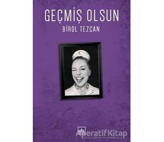 Geçmiş Olsun - Birol Tezcan - İthaki Yayınları