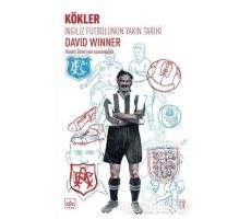 İngiliz Futbolunun Yakın Tarihi: Kökler - David Winner - İthaki Yayınları
