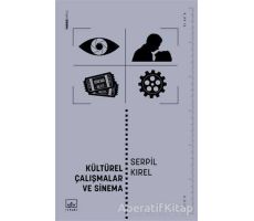 Kültürel Çalışmalar ve Sinema - Serpil Kırel - İthaki Yayınları