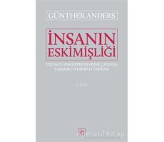 İnsanın Eskimişliği Cilt - 2 - Günther Anders - İthaki Yayınları