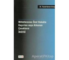 Milletlerarası Özel Hukukta Kaçırılan veya Alıkonan Çocukların İadesi