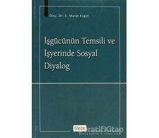 İşgücünün Temsili ve İşyerinde Sosyal Diyalog - Murat Engin - Beta Yayınevi