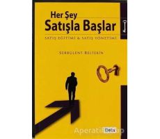 Her Şey Satışla Başlar - Serbülent Beltekin - Beta Yayınevi