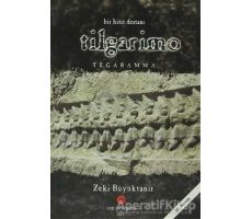 Bir Hitit Destanı : Tilgarimo - Tegaramma - Zeki Büyüktanır - Can Yayınları (Ali Adil Atalay)