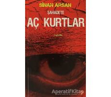 Şahadete Aç Kurtlar - Sinan Arsan - Cinius Yayınları