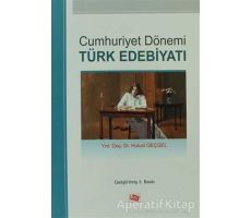 Cumhuriyet Dönemi Türk Edebiyatı - Hulusi Geçgel - Anı Yayıncılık