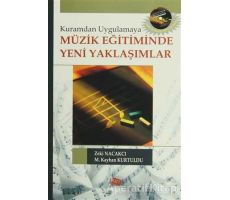 Kuramdan Uygulamaya Müzik Eğitiminde Yeni Yaklaşımlar - Zeki Nacakcı - Anı Yayıncılık