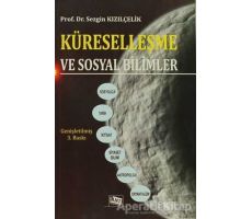 Küreselleşme Ve Sosyal Bilimler - Sezgin Kızılçelik - Anı Yayıncılık