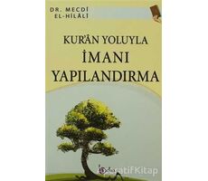 Kur’an Yoluyla İmanı Yapılandırma - Mecdi El-Hilali - Beka Yayınları