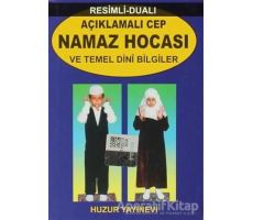 Açıklamalı Cep Namaz Hocası ve Temel Dini Bilgiler  (Kod 057) - Abdullah Karakuş - Huzur Yayınevi