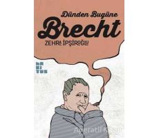 Dünden Bugüne Brecht - Zehra İpşiroğlu - Habitus Kitap