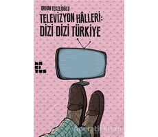 Televizyon Halleri: Dizi Dizi Türkiye - Orhan Tekelioğlu - Habitus Kitap