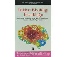 Dikkat Eksikliği Bozukluğu - Edward M. Hallowell - Pozitif Yayınları