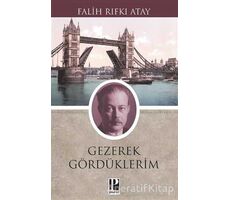 Gezerek Gördüklerim - Falih Rıfkı Atay - Pozitif Yayınları