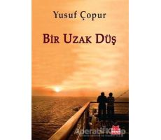 Bir Uzak Düş - Yusuf Çopur - Kırmızı Kedi Yayınevi