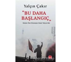 Bu Daha Başlangıç - Yalçın Çakır - Kırmızı Kedi Yayınevi