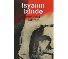 İsyanın İzinde - Ertuğrul Kürkçü - Dipnot Yayınları