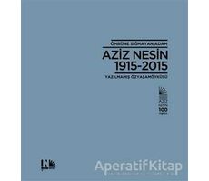 Ömrüne Sığmayan Adam: Aziz Nesin 1915-2015 - Salih Bora - Nesin Yayınevi