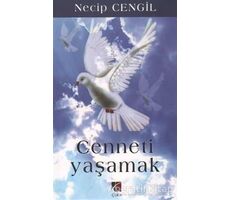 Cenneti Yaşamak - Necip Cengil - Çıra Yayınları