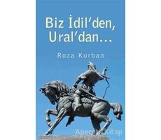 Biz İdilden Uraldan... - Roza Kurban - Bilge Kültür Sanat