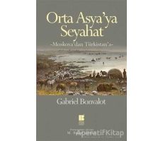 Orta Asya’ya Seyahat - Gabriel Bonvalot - Bilge Kültür Sanat