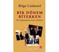 Bir Dönem Biterken - Bilge Cankorel - Kırmızı Kedi Yayınevi