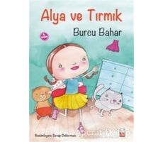 Alya ve Tırmık - Burcu Bahar - Kırmızı Kedi Çocuk