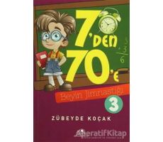 7den 70e Beyin Jimnastiği - 3 - Zübeyde Koçak - Uğurböceği Yayınları