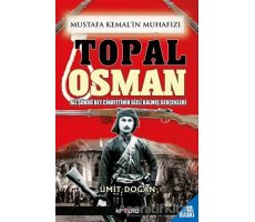 Mustafa Kemalin Muhafızı Topal Osman - Ümit Doğan - Kripto Basım Yayın