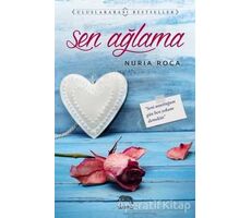 Sen Ağlama - Nuria Roca - Yabancı Yayınları