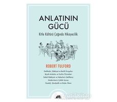 Anlatının Gücü - Robert Fulford - Kolektif Kitap