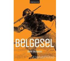 Sinemaya Giriş: Belgesel - Dave Saunders - Kolektif Kitap