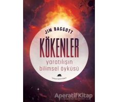 Kökenler: Yaratılışın Bilimsel Öyküsü - Jim Baggott - Kolektif Kitap