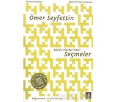 Ömer Seyfettin Bütün Eserlerinden Seçmeler - Ömer Seyfettin - Kapı Yayınları