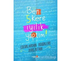 Ben 5 Kere İyilik Yaptım! - Petek Halman - Okuyan Us Yayınları