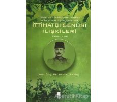 İttihatçı-Senüsi İlişkileri (1908-1918) - Nevzat Artuç - Bilge Kültür Sanat