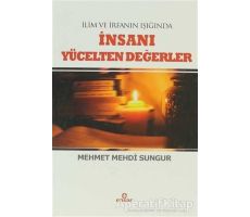 İnsanı Yücelten Değerler - Mehmet Mehdi Ergüzel - Ensar Neşriyat