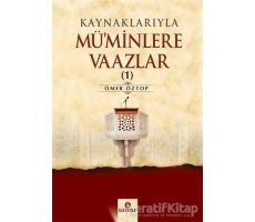 Kaynaklarıyla Müminlere Vaazlar 1 - Ömer Öztop - Ensar Neşriyat