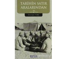 Tarihin Satır Aralarından 2 - Ömer Faruk Yılmaz - Çamlıca Basım Yayın