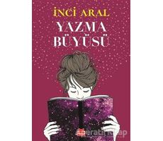 Yazma Büyüsü - İnci Aral - Kırmızı Kedi Yayınevi