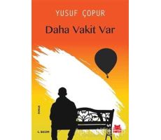 Daha Vakit Var - Yusuf Çopur - Kırmızı Kedi Yayınevi