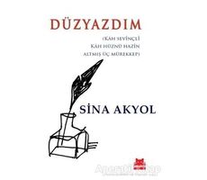 Düzyazdım - Sina Akyol - Kırmızı Kedi Yayınevi