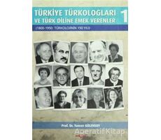 Türkiye Türkologları ve Türk Diline Emek Verenler Cilt:1 - Tuncer Gülensoy - Akçağ Yayınları