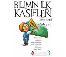 Bilimin İlk Kaşifleri - 3 - Zehra Aygül - Uğurböceği Yayınları