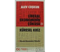 Liberal Ekonominin Çöküşü - Küresel Kriz - Alev Coşkun - Cumhuriyet Kitapları