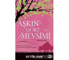 Aşkın Dört Mevsimi - Betül Aşık - Çınaraltı Yayınları