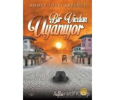 Bir Vicdan Uyanıyor - Ahmet Lütfi Kazancı - Ensar Neşriyat