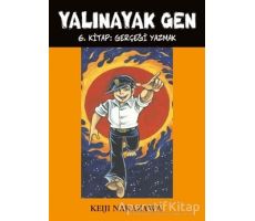 Yalınayak Gen 6. Kitap: Gerçeği Yazmak - Keiji Nakazawa - Desen Yayınları