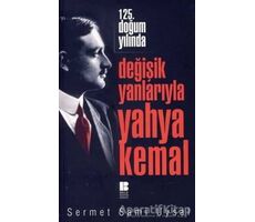 Değişik Yanlarıyla Yahya Kemal - Sermet Sami Uysal - Bilge Kültür Sanat